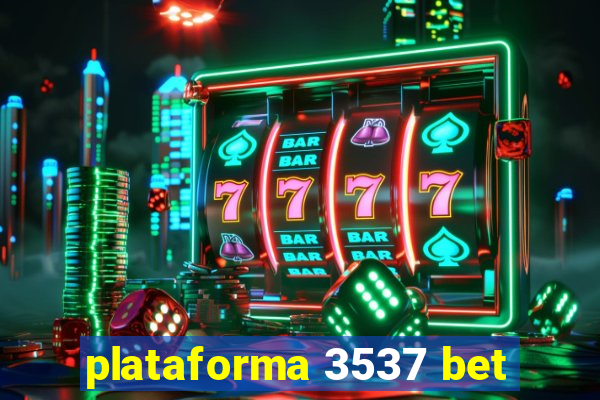 plataforma 3537 bet